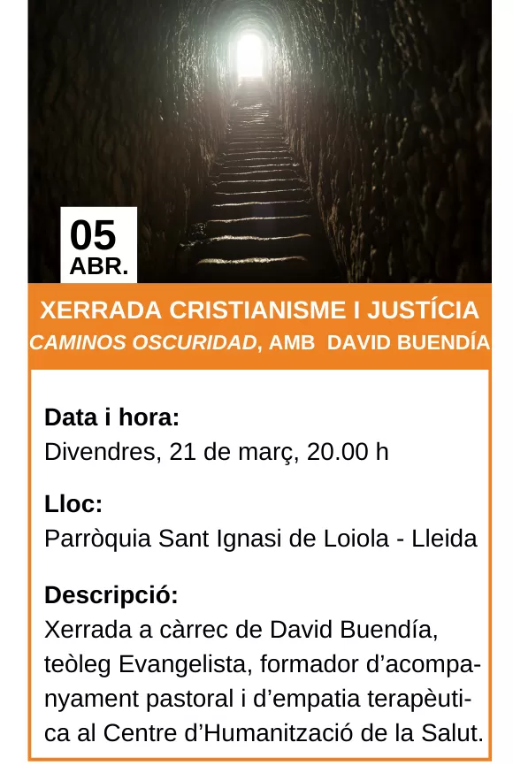 Agenda 21/05/2025 - Xerrada Cristianisme i Justícia: Caminos Oscuridad